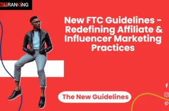 FTC Guidelines - Redefining Affiliate & Influencer Marketing Practices